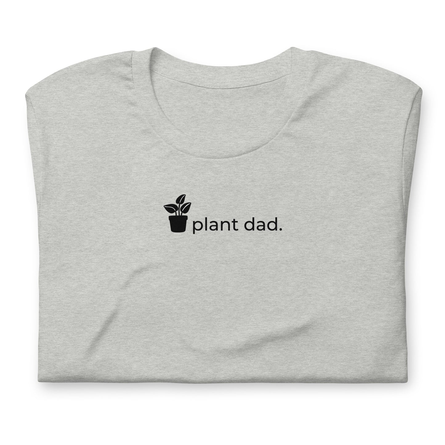 Plant Dad Unisex T | Black Lettering