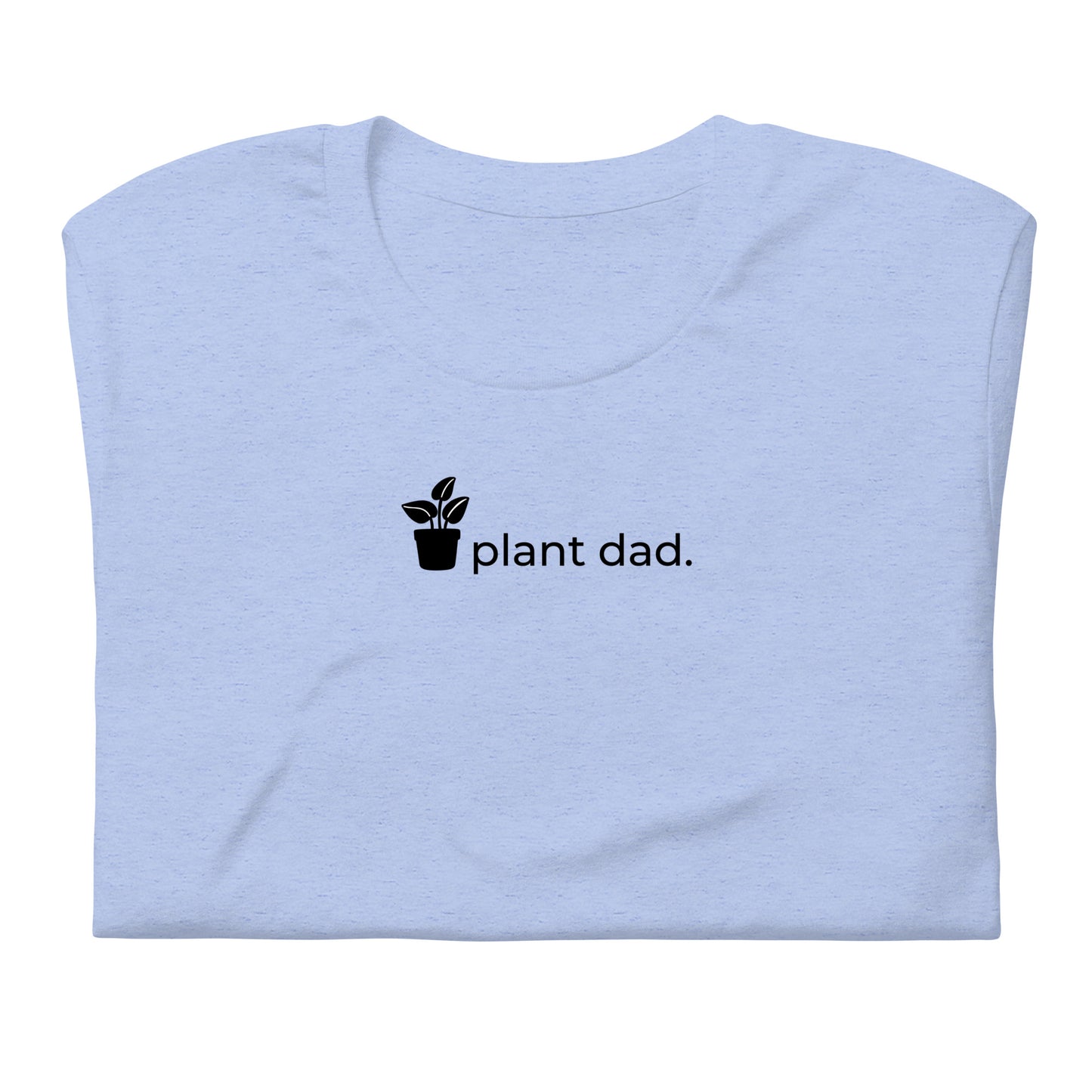 Plant Dad Unisex T | Black Lettering