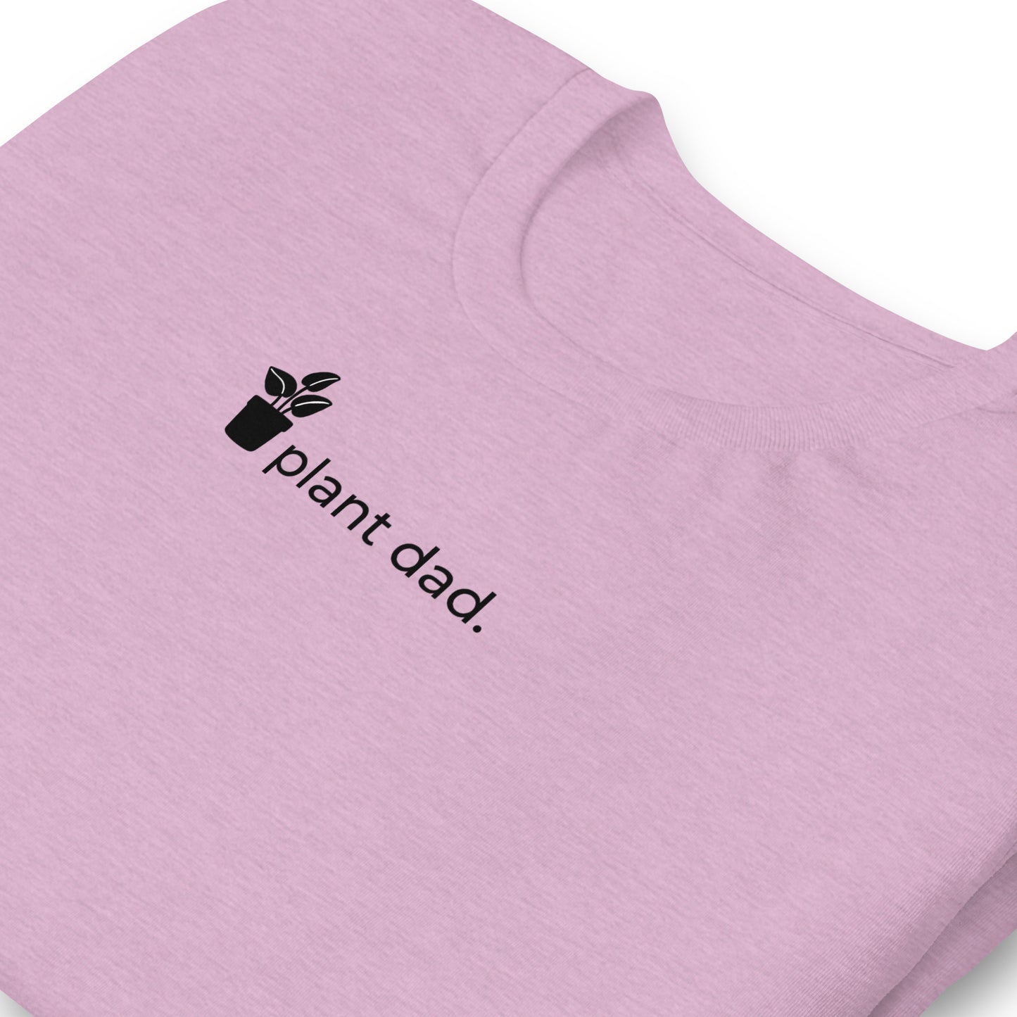 Plant Dad Unisex T | Black Lettering