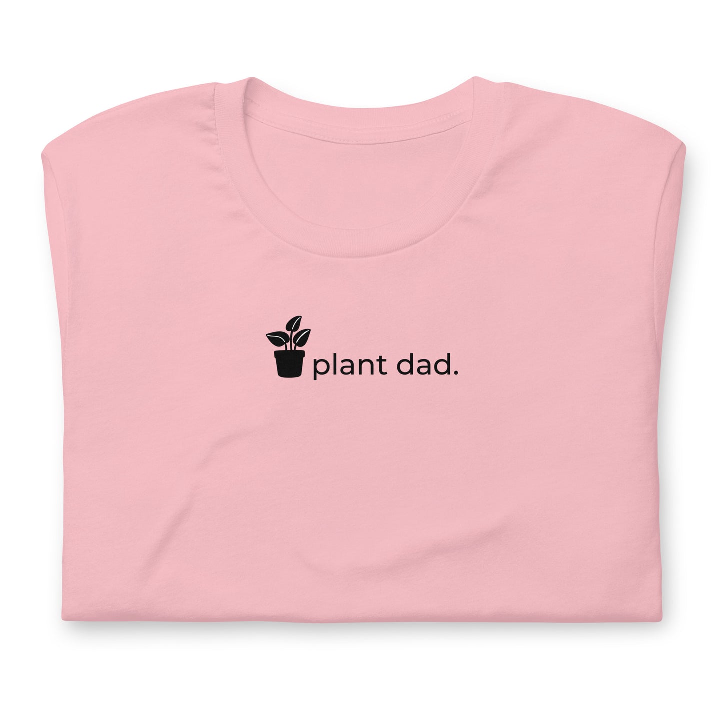 Plant Dad Unisex T | Black Lettering
