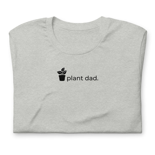 Plant Dad  Unisex T | Black Lettering