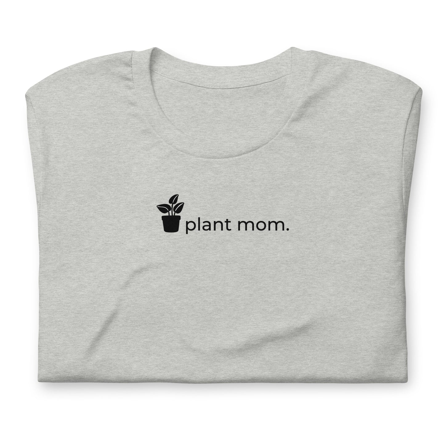 Plant Mom Unisex T | Black Lettering