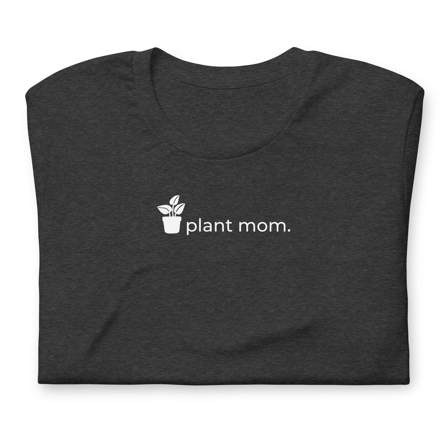 Plant Mom Unisex T | White Lettering