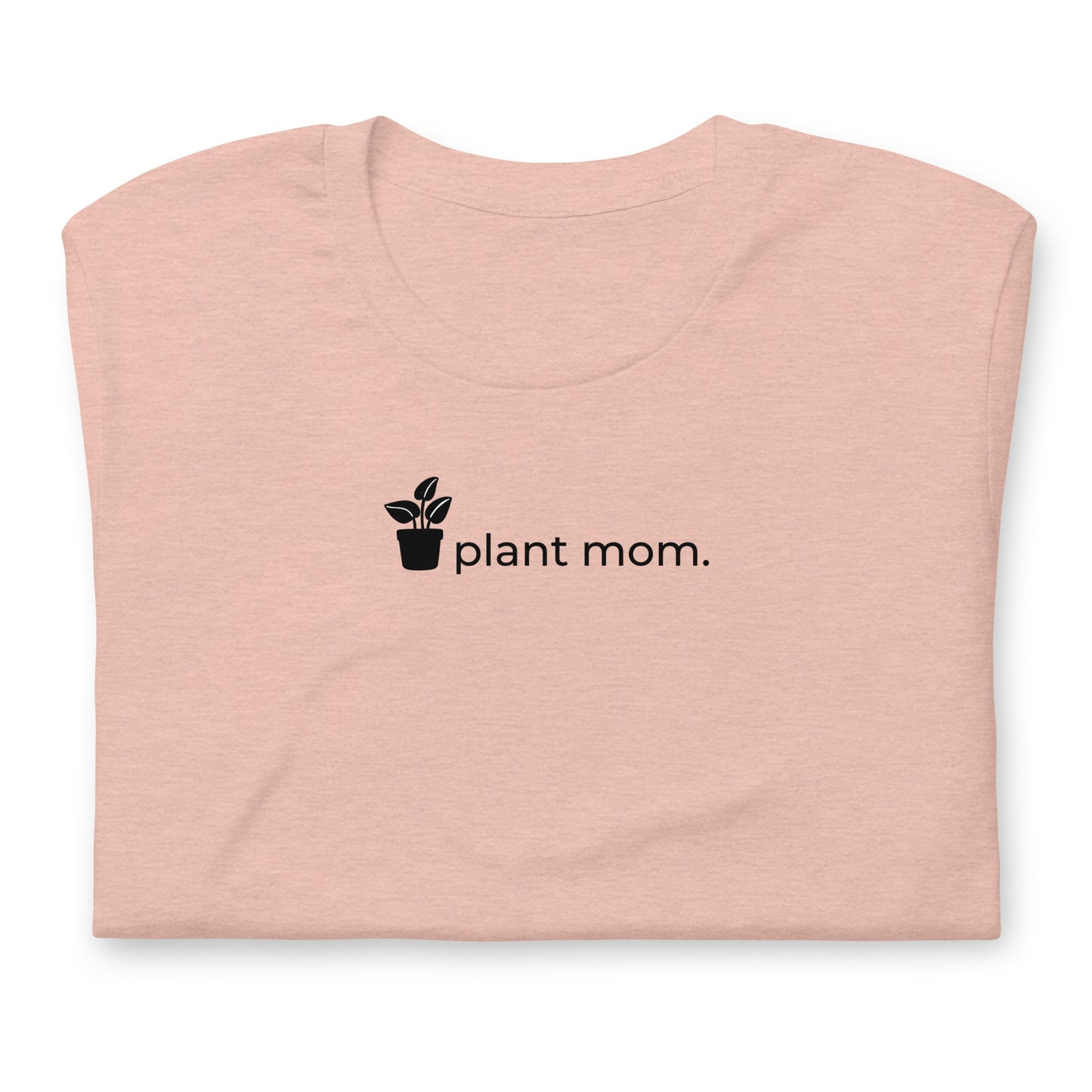 Plant Mom Unisex T | Black Lettering